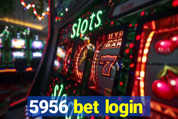 5956 bet login